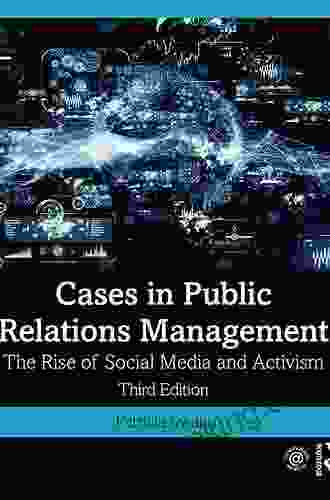 Cases In Public Relations Management: The Rise Of Social Media And Activism