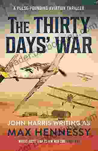 The Thirty Days War: A Pulse Pounding Aviation Thriller (The By Air By Land By Sea Collection 3)