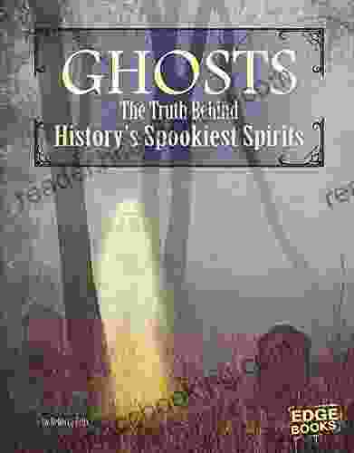 Ghosts: The Truth Behind History S Spookiest Spirits (Monster Handbooks)