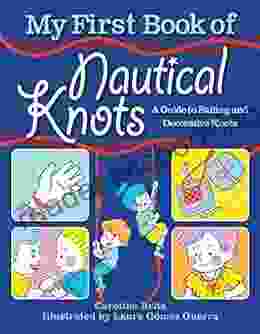 My First Of Nautical Knots: A Guide To Sailing And Decorative Knots
