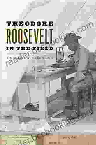 Theodore Roosevelt In The Field