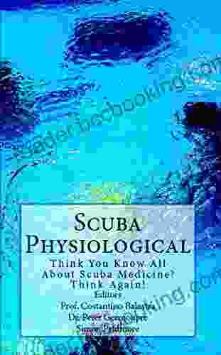 Scuba Physiological: Think You Know All About Scuba Medicine? Think Again (The Scuba 5)