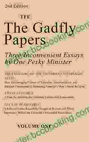 The Gadfly Papers: Three Inconvenient Essays By One Pesky Minister