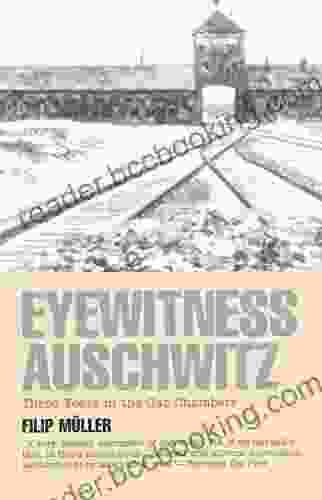 Eyewitness Auschwitz: Three Years In The Gas Chambers (Published In Association With The United States Holocaust Memorial Museum)