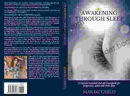Awakening Through Sleep: A Transformational And Spiritual Guide To Pregnancy Adult And Child Sleep