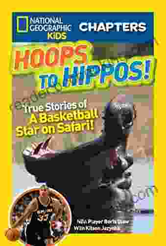 National Geographic Kids Chapters: Hoops To Hippos : True Stories Of A Basketball Star On Safari (Chapter Book)