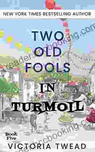 Two Old Fools In Turmoil