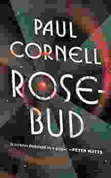Rosebud Paul Cornell