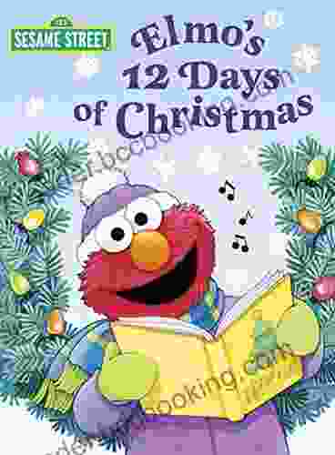 Elmo S 12 Days Of Christmas (Sesame Street) (Big Bird S Favorites Board Books)