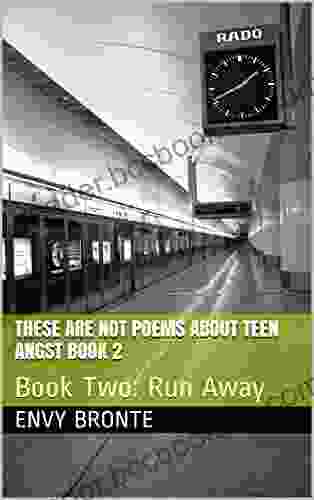 These Are Not Poems About Teen Angst 2: Two: Run Away (Youth)