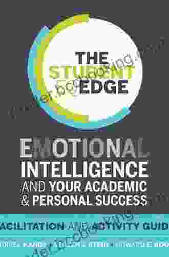 The Student EQ Edge: Emotional Intelligence And Your Academic And Personal Success: Student Workbook