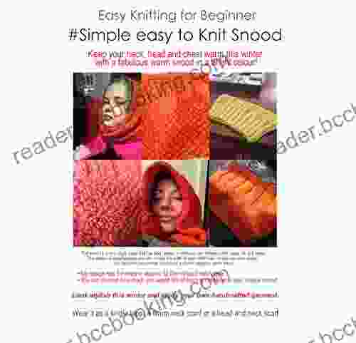 Simple Easy Snood Knitting Pattern (easy For Beginners): Keep Warm And Stylish This Winter
