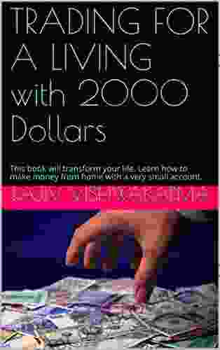 TRADING FOR A LIVING With 2000 Dollars: This Will Transform Your Life Learn How To Make Money From Home With A Very Small Account