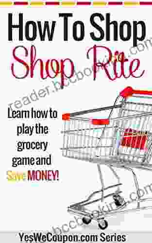 How To Shop ShopRite: Learn To Play The Grocery Game And Save Money