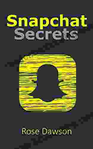 Snapchat Secrets: How To Access Secret Features Hidden By Snapchat (Social Media Online Marketing 1)