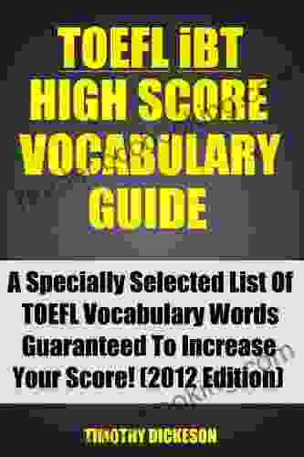 TOEFL IBT High Score Vocabulary Guide (2024) A Specially Selected List Of TOEFL Vocabulary Words Guaranteed To Increase Your Score