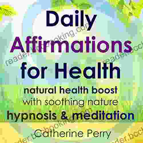 Daily Affirmations For Health: Natural Health Boost With Soothing Nature Hypnosis Meditation