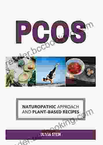 PCOS: Naturopathic Approach And Plant Based Recipes