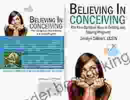 Believing In Conceiving: The Four Spiritual Keys To Getting And Staying Pregnant