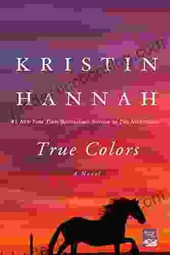 True Colors: A Novel Kristin Hannah