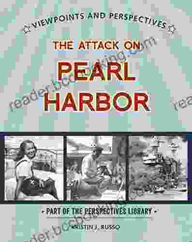 Viewpoints On The Attack On Pearl Harbor (Perspectives Library: Viewpoints And Perspectives)