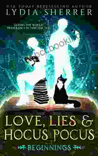 Love Lies And Hocus Pocus: Beginnings (A Lily Singer Cozy Fantasy Adventure 1)