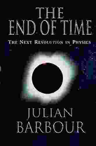 The End Of Time: The Next Revolution In Physics