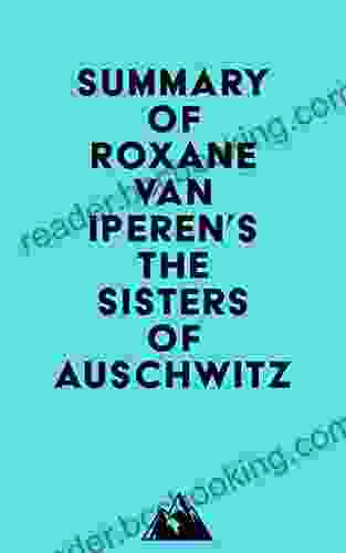 Summary Of Roxane Van Iperen S The Sisters Of Auschwitz