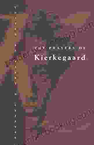 The Prayers Of Kierkegaard Minouche Shafik