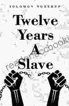 Twelve Years A Slave Solomon Northup