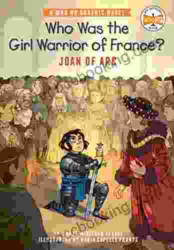 Who Was The Girl Warrior Of France?: Joan Of Arc: A Who HQ Graphic Novel (Who HQ Graphic Novels)