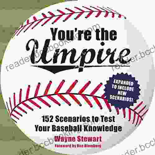 You Re The Umpire: 152 Scenarios To Test Your Baseball Knowledge
