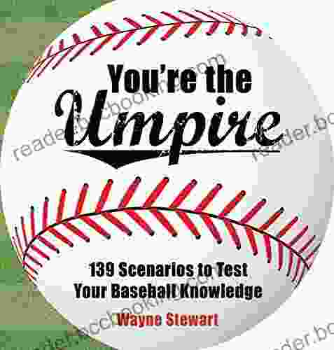 You Re The Umpire: 139 Scenarios To Test Your Baseball Knowledge