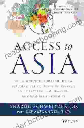 Access To Asia: Your Multicultural Guide To Building Trust Inspiring Respect And Creating Long Lasting Business Relationships